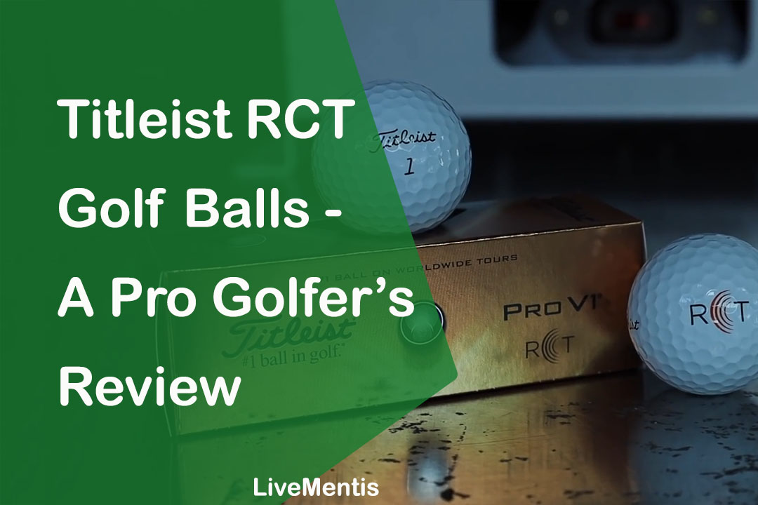 Titleist RCT Golf Balls - A Pro Golfer’s Review