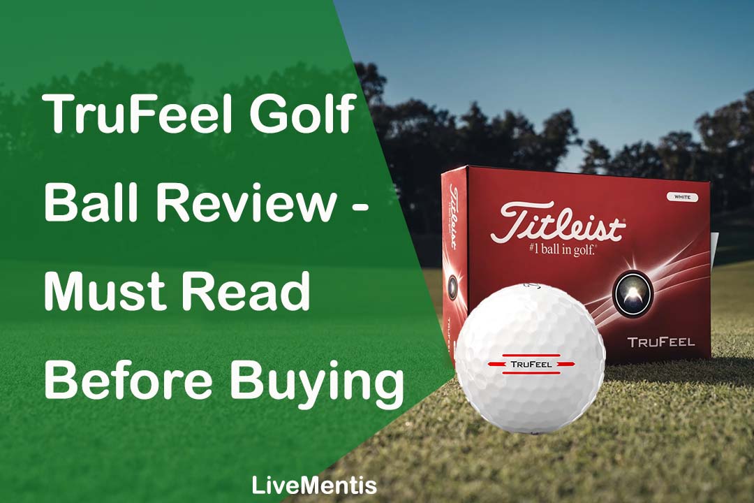 TruFeel Golf Ball Review - Must Read Before Buying