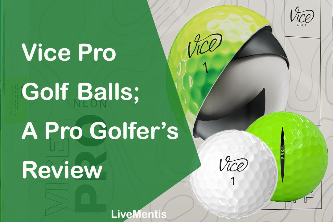 Vice Pro Golf Balls; A Pro Golfer’s Review