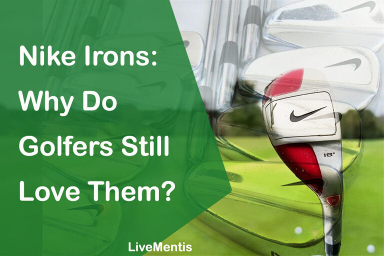 Nike Irons: Why Do Golfers Still Love Them?