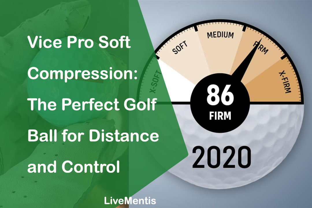 Vice Pro Soft Compression: The Perfect Golf Ball for Distance and Control